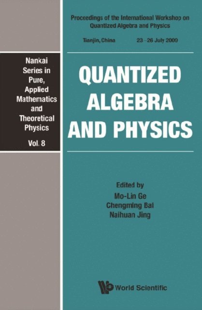 Jing Naihuan Jing, Ge Mo-lin Ge, Bai Chengming Bai - Quantized Algebra And Physics - Proceedings Of The International Workshop, E-bok