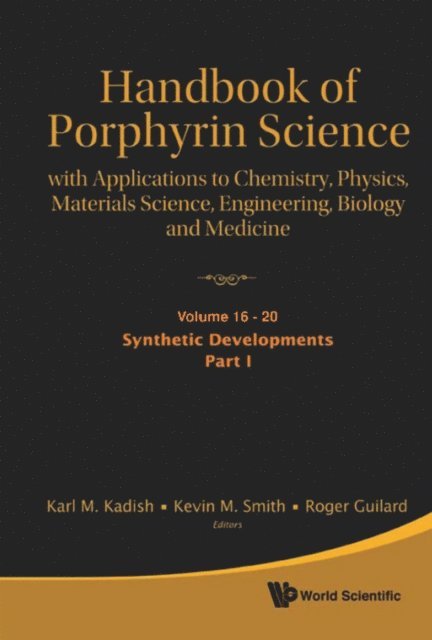 Smith Kevin M Smith, Guilard Roger Guilard, Kadish Karl M Kadish - Handbook Of Porphyrin Science: With Applications To Chemistry, Physics, Materials Science, Engineering, Biology And Medicine (Volumes 16-20), E-bok
