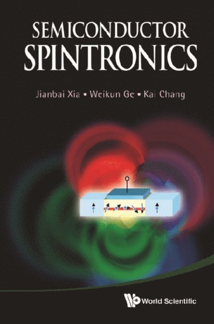 Chang Kai Chang, Ge Weikun Ge, Xia Jian-bai Xia - Semiconductor Spintronics, E-bok