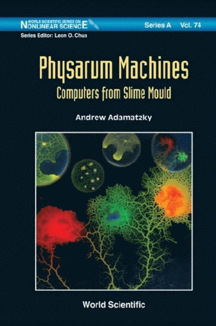 Adamatzky Andrew Adamatzky - Physarum Machines: Computers From Slime Mould, E-bok