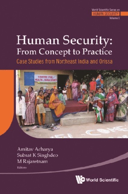 Singhdeo Subrat Kumar Singhdeo, Rajaretnam M Rajaretnam, Acharya Amitav Acharya - Human Security: From Concept To Practice - Case Studies From Northeast India And Orissa, E-bok. Tillgänglighet: Lägg i varukorg