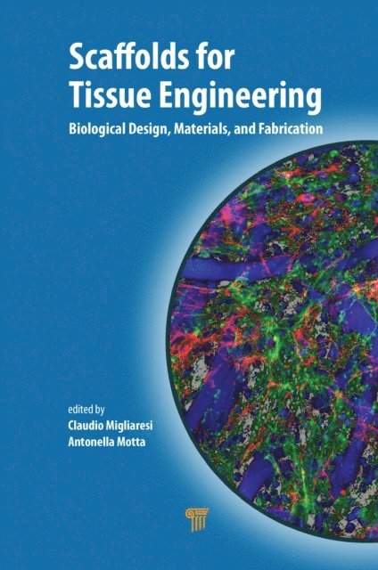 Antonella Motta, Claudio Migliaresi - Scaffolds for Tissue Engineering, E-bok