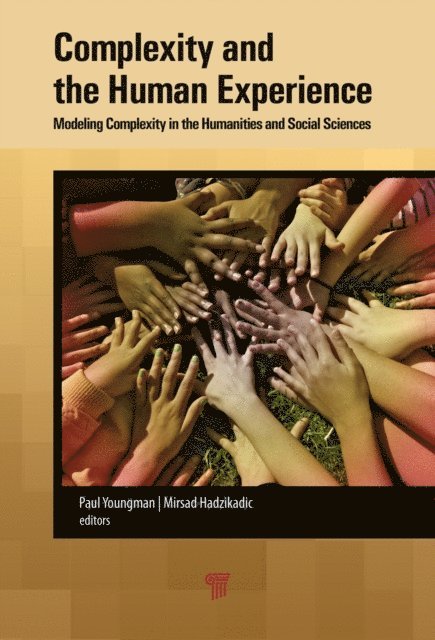 Mirsad Hadzikadic, Paul A. Youngman - Complexity and the Human Experience, E-bok