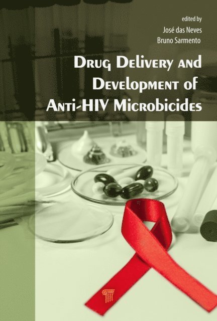 Bruno Sarmento, Jose das Neves - Drug Delivery and Development of Anti-HIV Microbicides, E-bok