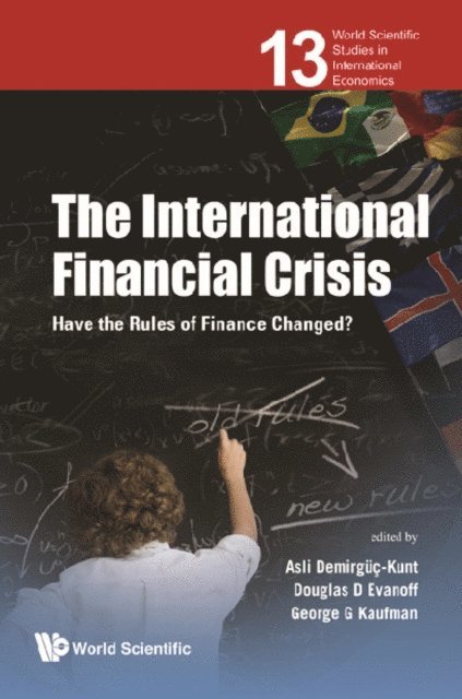 Demirguc-kunt Asli Demirguc-kunt, Kaufman George G Kaufman, Evanoff Douglas D Evanoff - International Financial Crisis, The: Have The Rules Of Finance Changed?, E-bok