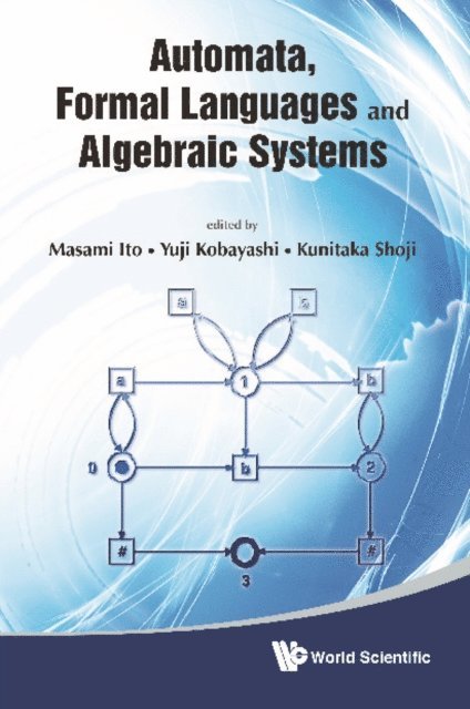 Shoji Kunitaka Shoji, Kobayashi Yuji Kobayashi, Ito Masami Ito - Automata, Formal Languages And Algebraic Systems - Proceedings Of Aflas 2008, E-bok