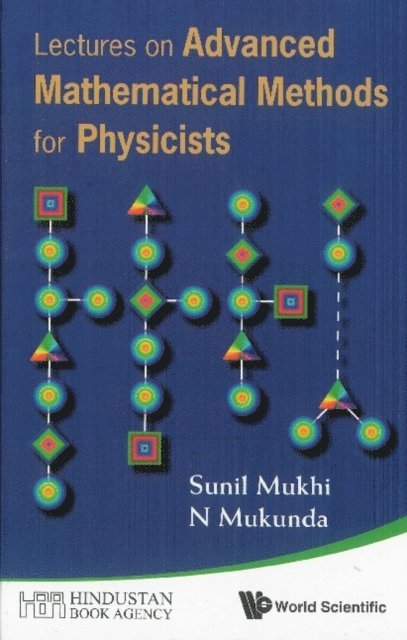Mukhi Sunil Mukhi, Mukunda N Mukunda - Lectures On Advanced Mathematical Methods For Physicists, E-bok