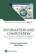 Information And Computation: Essays On Scientific And Philosophical Understanding Of Foundations Of Information And Computation