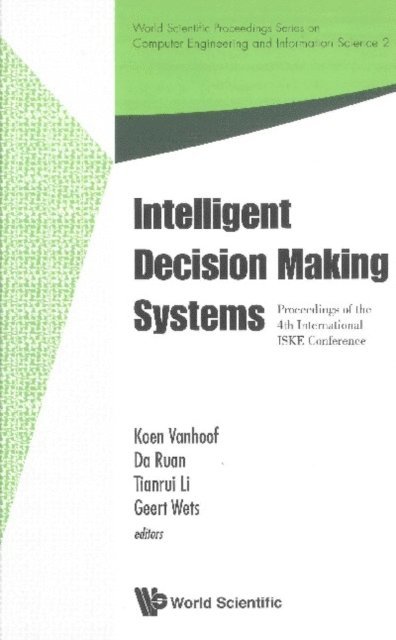 Wets Geert Wets, Li Tianrui Li, Ruan Da Ruan, Vanhoof Koen Vanhoof - Intelligent Decision Making Systems - Proceedings Of The 4th International Iske Conference On Intelligent Systems And Knowledge, E-bok