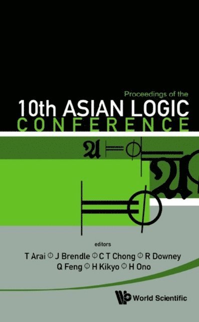 Brendle Jorg Brendle, Arai Toshiyasu Arai, Ono Hiroakira Ono, Kikyo Hirotaka Kikyo, Feng Qi Feng, Downey Rodney G Downey, Chong Chitat Chong - Proceedings Of The 10th Asian Logic Conference, E-bok