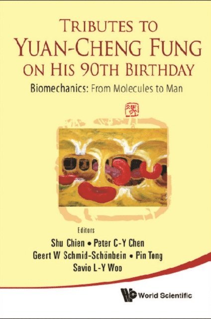 Woo Savio L-y Woo, Tong Pin Tong, Schmid-schoenbein Geert W Schmid-schoenbein, Chen Peter C Y Chen, Chien Shu Chien - Tributes To Yuan-cheng Fung On His 90th Birthday - Biomechanics: From Molecules To Man, E-bok