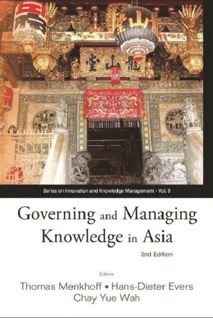 Chay Yue Wah Chay, Evers Hans-dieter Evers, Menkhoff Thomas Menkhoff - Governing And Managing Knowledge In Asia (2nd Edition), E-bok