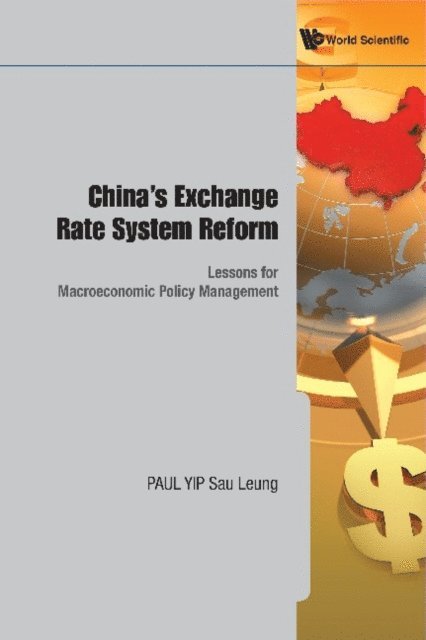 Yip Paul Sau Leung Yip - China's Exchange Rate System Reform: Lessons For Macroeconomic Policy Management, E-bok