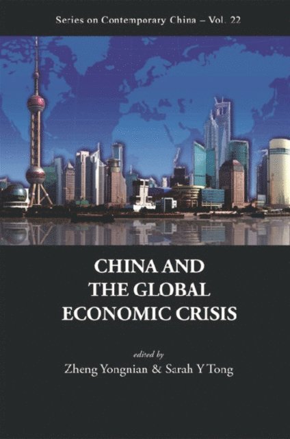 Tong Sarah Yueting Tong, Zheng Yongnian Zheng - China And The Global Economic Crisis, E-bok