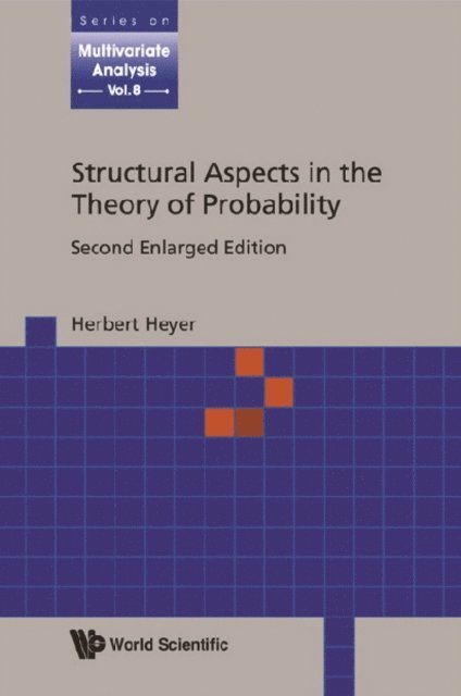 Heyer Herbert Heyer - Structural Aspects In The Theory Of Probability (2nd Enlarged Edition), E-bok