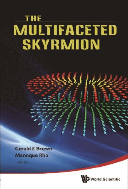 Brown Gerald E Brown, Rho Mannque Rho - Multifaceted Skyrmion, The, E-bok