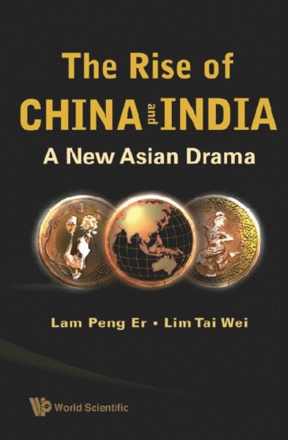 Thepchatree Prapat Thepchatree, Lim Tai Wei Lim, Lam Peng Er Lam - Rise Of China And India, The: A New Asian Drama, E-bok