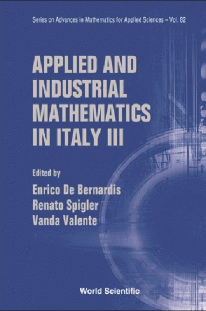 Valente Vanda Valente, Spigler Renato Spigler, De Bernardis Enrico De Bernardis - Applied And Industrial Mathematics In Italy Iii - Proceedings Of The 9th Conference Simai, E-bok