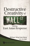Destructive Creativity Of Wall Street And The East Asian Response