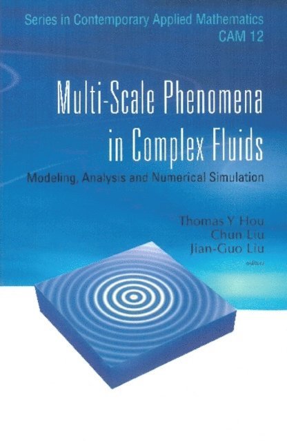 Liu Jian-guo Liu, Hou Thomas Yizhao Hou, Liu Chun Liu - Multi-scale Phenomena In Complex Fluids: Modeling, Analysis And Numerical Simulations, E-bok