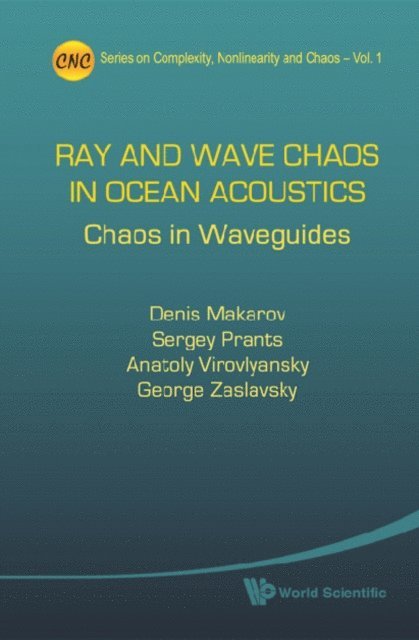 Zaslavsky George Zaslavsky, Virovlyansky Anatoly L Virovlyansky, Prants Sergey V Prants, Makarov Denis Makarov - Ray And Wave Chaos In Ocean Acoustics: Chaos In Waveguides, E-bok