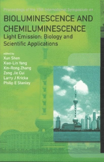 Stanley Philip E Stanley, Kricka Larry J Kricka, Cui Zong Jie Cui, Zhang Xin-rong Zhang, Yang Xiao-lin Yang, Shen Xun Shen - Bioluminescence And Chemiluminescence - Light Emission: Biology And Scientific Applications - Proceedings Of The 15th International Symposium, E-bok. Tillgänglighet: Lägg i varukorg