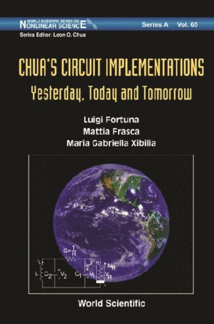 Xibilia Maria Gabriella Xibilia, Frasca Mattia Frasca, Fortuna Luigi Fortuna - Chua's Circuit Implementations: Yesterday, Today And Tomorrow, E-bok