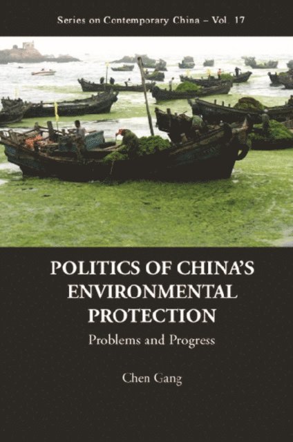Chen Gang Chen - Politics Of China's Environmental Protection: Problems And Progress, E-bok
