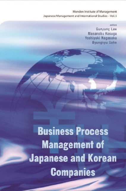 Sohn Byungkyu Sohn, Nagasaka Yoshiyuki Nagasaka, Kosuga Masanobu Kosuga, Lee Gunyung Lee - Business Process Management Of Japanese And Korean Companies, E-bok