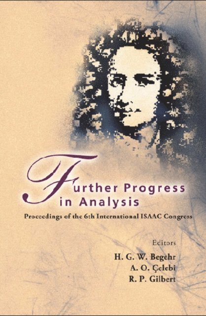 Begehr Heinrich G W Begehr, Gilbert Robert Pertsch Gilbert, Celebi A Okay Celebi - Further Progress In Analysis - Proceedings Of The 6th International Isaac Congress, E-bok
