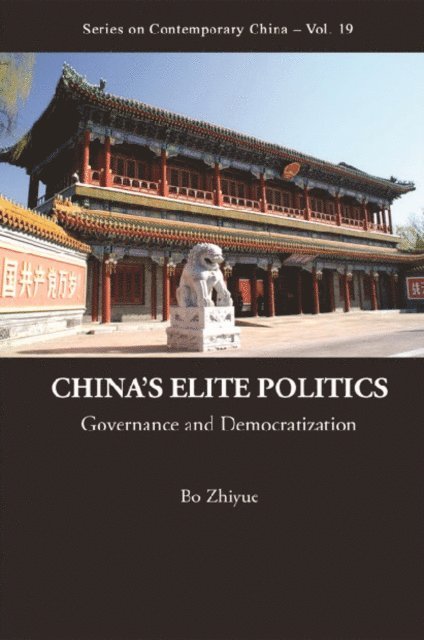 Bo Zhiyue Bo - China's Elite Politics: Governance And Democratization, E-bok