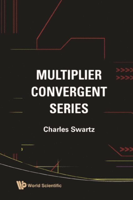 Swartz Charles W Swartz - Multiplier Convergent Series, E-bok