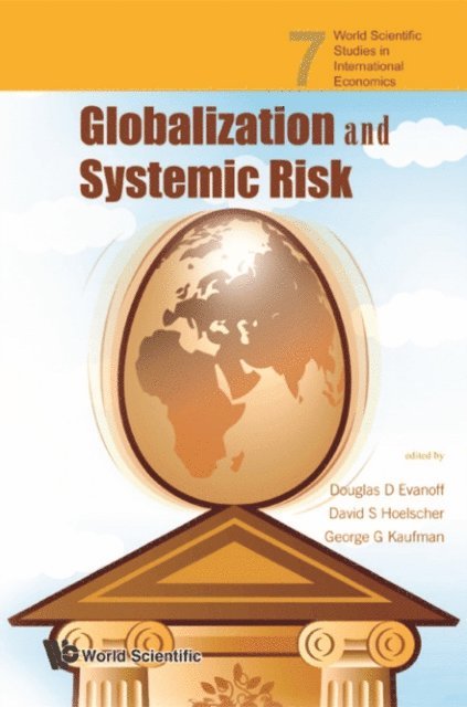 Hoelscher David S Hoelscher, Kaufman George G Kaufman, Evanoff Douglas D Evanoff - Globalization And Systemic Risk, E-bok