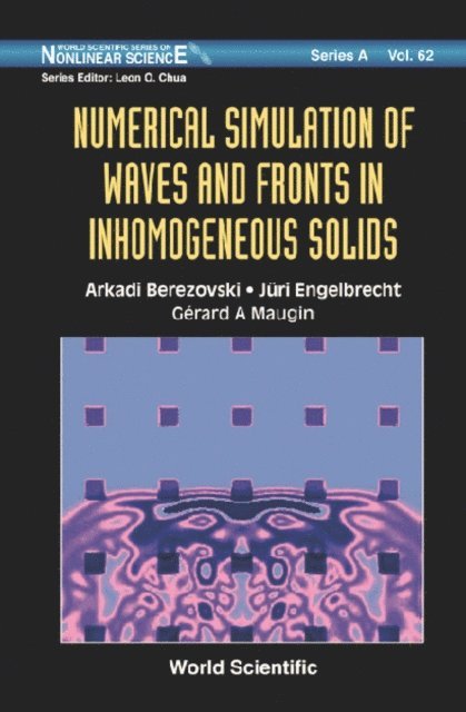 Berezovski Arkadi Berezovski, Engelbrecht Juri Engelbrecht, Maugin Gerard A Maugin - Numerical Simulation Of Waves And Fronts In Inhomogeneous Solids, E-bok
