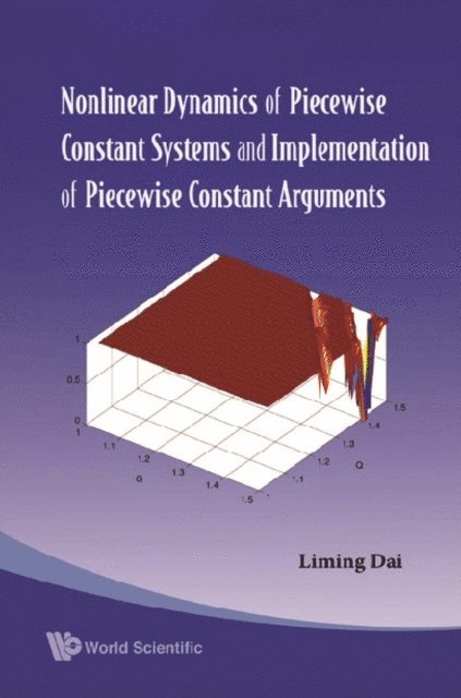 Dai Liming Dai - Nonlinear Dynamics Of Piecewise Constant Systems And Implementation Of Piecewise Constant Arguments, E-bok