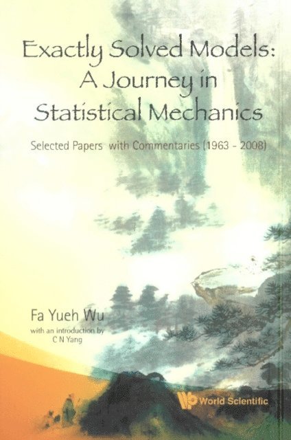 Wu Fa Yueh Wu - Exactly Solved Models: A Journey In Statistical Mechanics - Selected Papers With Commentaries (1963a08), E-bok