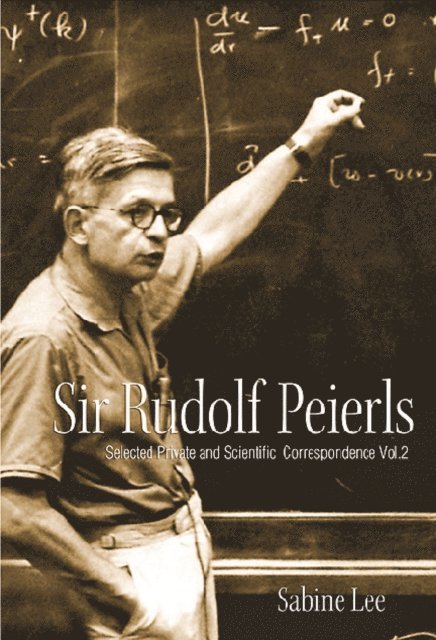 Lee Sabine Lee - Sir Rudolf Peierls: Selected Private And Scientific Correspondence (Volume 2), E-bok