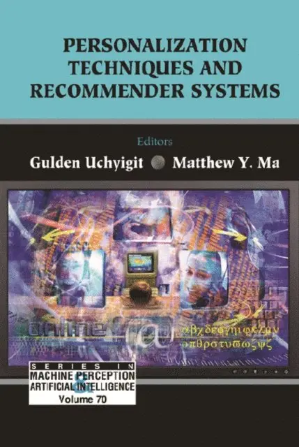 Ma Matthew Y Ma, Uchyigit Gulden Uchyigit - Personalization Techniques And Recommender Systems, E-bok. Tillgänglighet: Lägg i varukorg