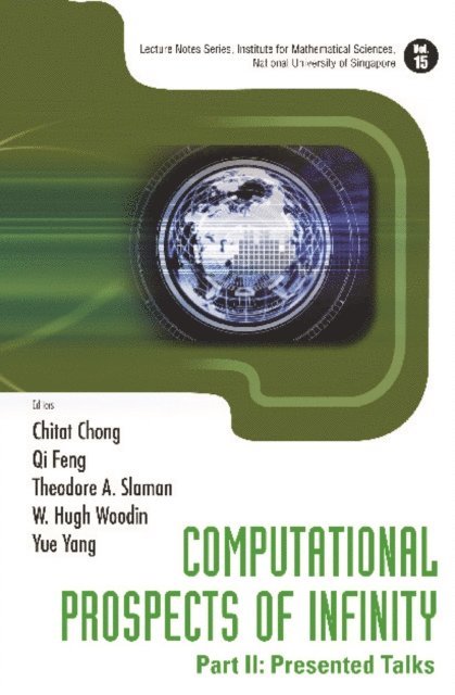 Wu Guohua Wu, Terwijn Sebastian A Terwijn, Yang Yue Yang, Woodin W Hugh Woodin, Slaman Theodore A Slaman, Feng Qi Feng, Chong Chitat Chong - Computational Prospects Of Infinity - Part Ii: Presented Talks, E-bok