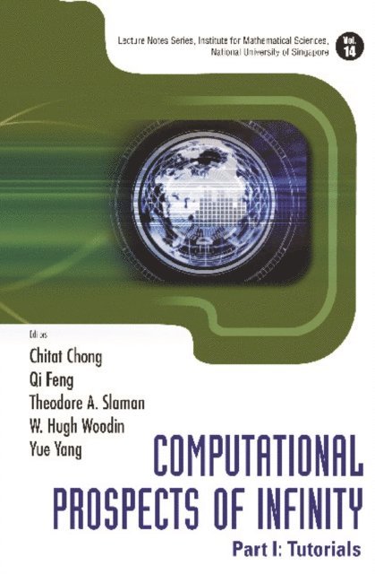 Yang Yue Yang, Woodin W Hugh Woodin, Slaman Theodore A Slaman, Feng Qi Feng, Chong Chitat Chong - Computational Prospects Of Infinity - Part I: Tutorials, E-bok