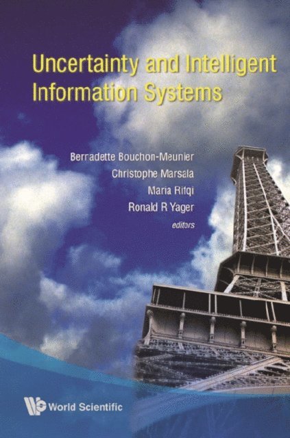 Miranda Enrique Miranda, Rifqi Maria Rifqi, Marsala Christophe Marsala, Bouchon-meunier Bernadette Bouchon-meunier, Yager Ronlad R Yager - Uncertainty And Intelligent Information Systems, E-bok