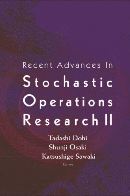 Sawaki Katsushige Sawaki, Osaki Shunji Osaki, Dohi Tadashi Dohi - Recent Advances In Stochastic Operations Research Ii, E-bok