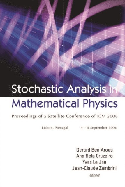 Zambrini Jean-claude Zambrini, Le Jan Yves Le Jan, Cruzeiro Ana Bela Cruzeiro, Arous Gerard Ben Arous - Stochastic Analysis In Mathematical Physics - Proceedings Of A Satellite Conference Of Icm 2006, E-bok