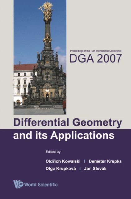 Slovak Jan Slovak, Krupkova Olga Krupkova, Kowalski Oldrich Kowalski, Krupka Demeter Krupka - Differential Geometry And Its Applications - Proceedings Of The 10th International Conference On Dga2007, E-bok