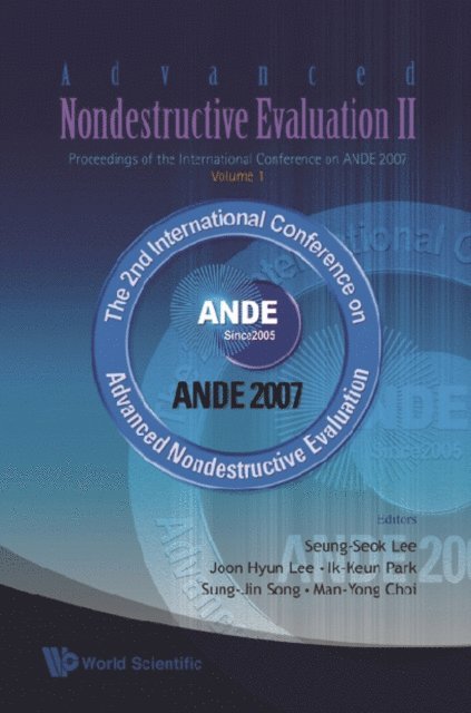 Song Sung-jin Song, Park Ik-keun Park, Lee Joon Hyun Lee, Lee Seung-seok Lee - Advanced Nondestructive Evaluation Ii (In 2 Volumes, With Cd-rom) - Proceedings Of The International Conference On Ande 2007 - Volume 1, E-bok