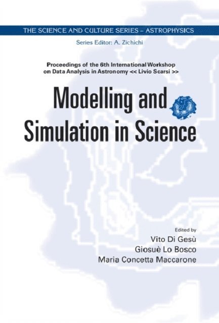 Maccarone Maria Concetta Maccarone, Di Gesu Vito Di Gesu, Lo Bosco Giosue Lo Bosco - Modeling And Simulation In Science - Proceedings Of The 6th International Workshop On Data Analysis In Astronomy ALivio ScarsiA, E-bok