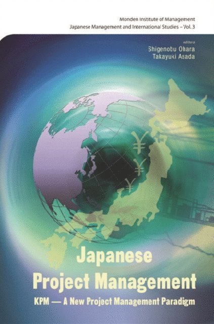 Yunokawa Emi Yunokawa, Imaguchi Tadamasa Imaguchi, Taketomi Tametsugu Taketomi, Ohara Shigenobu Ohara, Asada Takayuki Asada - Japanese Project Management: Kpm a Innovation, Development And Improvement, E-bok