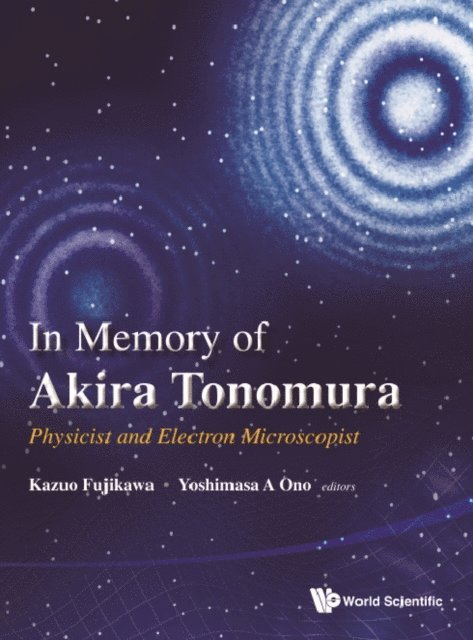 Ono Yoshimasa A Ono, Fujikawa Kazuo Fujikawa - In Memory Of Akira Tonomura: Physicist And Electron Microscopist (With Dvd-rom), E-bok