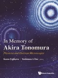 In Memory Of Akira Tonomura: Physicist And Electron Microscopist (With Dvd-rom)