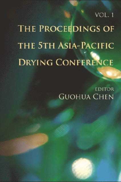 Chen Guohua Chen - Proceedings Of The 5th Asia-pacific Drying Conference, The (In 2 Volumes), E-bok